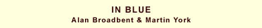 In Blue :: Alan Broadbent & Martin York